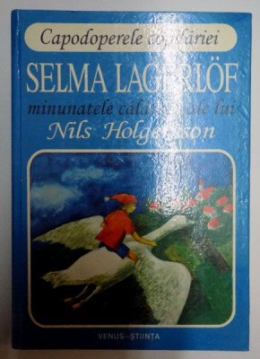 MINUNATELE CALATORII ALE LUI NILS HOLGERSSON de SELMA LAGERLOF , 1996 foto