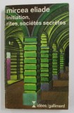 Mircea Eliade - Initiation, rites, societes secretes