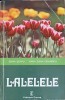 Lalelele - Elena Selaru, Maria Elena Ceaușescu (1980, Ceres) - Carte Biologie, Limba Romana, 121 Pagini