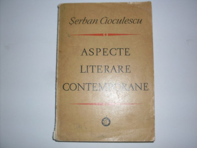 Aspecte Literare Contemporane - Serban Cioculescu ,550029 foto
