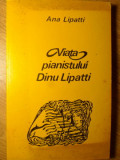 VIATA PIANISTULUI DINU LIPATTI-ANA LIPATTI