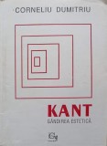 KANT, GANDIREA ESTETICA-CORNELIU DUMITRIU