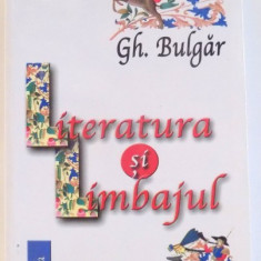 LITERATURA SI LIMBAJUL de GH. BULGAR , 2002