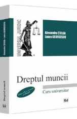 Dreptul muncii Ed.9 - Alexandru Ticlea, Laura Georgescu