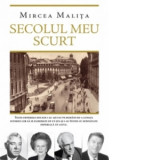 Secolul meu scurt - Mircea Malita