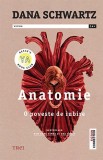Cumpara ieftin Anatomie. O poveste de iubire - Dana Schwartz, Trei