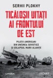 Cumpara ieftin Ticalosii uitati ai Frontului de Est