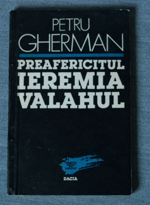 Petru Gherman - Preafericitul Ieremia Valahul