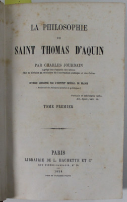 LA PHILOSOPHIE DE SAINT THOMAS D &amp;#039;AQUIN par CHARLES JOURDAIN , TOME PREMIER , 1858 foto