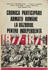 Cronica participarii armatei romane la razboiul pentru independenta 1877-1878 - 1977 - Constantin Olteanu (XE8)