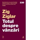 Totul despre vanzari - Zig Ziglar, Andreea Florescu