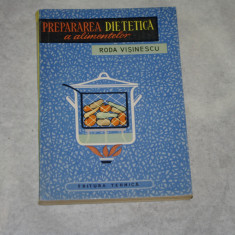 Prepararea dietetica a alimentelor - Roda Visinescu - 1964