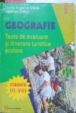GEOGRAFIE. TESTE DE EVALUARE SI ITINERARE TURISTICE SCOLARE-DOINA EUGENIA STEVA, VALERIAN DRAGU-238631