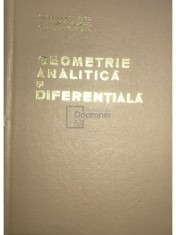 Elena Murgulescu - Geometrie analitica si diferentiala (Editia: 1965) foto