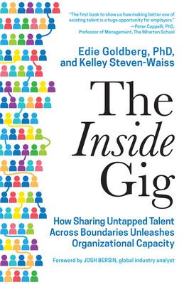 The Inside Gig: How Sharing Untapped Talent Across Boundaries Unleashes Organizational Capacity foto