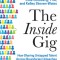 The Inside Gig: How Sharing Untapped Talent Across Boundaries Unleashes Organizational Capacity