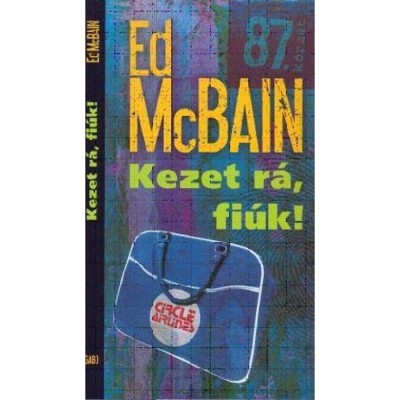Kezet r&amp;aacute;, fi&amp;uacute;k! - Ed McBain foto