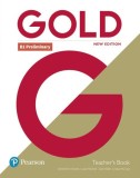 Gold B1 Preliminary New Edition Teacher's Book with Portal access and Teacher's Resource Disc Pack - Paperback brosat - Clementine Annabell, Louise Ma