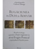 Gabriel Bunge - Rugaciunea in Duh si Adevar (Editia: 2015)