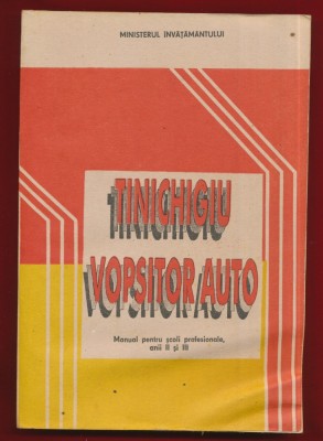 &amp;quot;Tinichigiu vopsitor auto. Manual pentru scoli profesionale anii 2 si 3&amp;quot; - 1994 foto