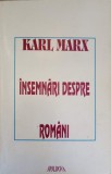 Insemnari despre Romani - Karl Marx - Manuscris Inedit - Editura Moldova 1999 - Carte Istorie