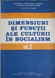 DIMENSIUNI SI FUNCTII ALE CULTURII IN SOCIALISM VOL.2-AL. TANASE, ELENA GHEORGHE-249673