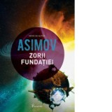 Fundatia VII. Zorii Fundatiei - Isaac Asimov