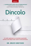 Cumpara ieftin Dincolo. Un medic exploreaza ce ne spun experientele la limita mortii despre viata, moarte si lumea cealalta