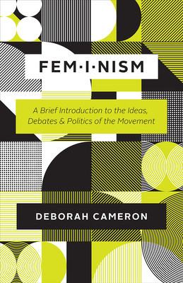 Feminism: A Brief Introduction to the Ideas, Debates, and Politics of the Movement foto