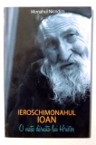 IEROSCHIMONAHUL IOAN , O VIATA DARUITA LUI HRISTOS de MONAHUL NICODIM , 2013