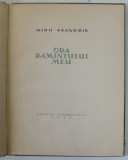 ODA PAMANTULUI MEU de MIHU DRAGOMIR , 1957 , COPERTA DEFECTA CU URME DE UZURA