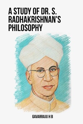 A Study of Dr. S. Radhakrishnan&amp;#039;s Philosophy foto