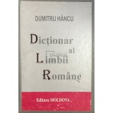 Dumitru Hancu - Dictionar al limbii romane (Editia: 1995)