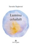 Cumpara ieftin Lumina Celuilalt, Savatie Bastovoi - Editura Cathisma