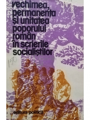 Ion Popescu Puturi (coord.) - Vechimea, permanenta si unitatea poporului roman in scrierile socialistilor (editia 1980) foto