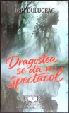 DRAGOSTEA SE DA-N SPECTACOL-ION DULUGEAC-356866