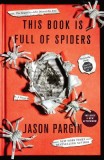 This Book Is Full of Spiders: Seriously, Dude, Don&#039;t Touch It