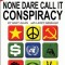 None Dare Call It Conspiracy