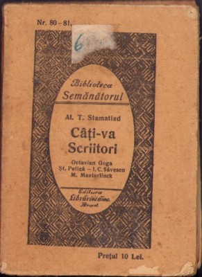C4062N C&amp;acirc;ți-va scriitori Octavian Goga Șt Petică I C Săvescu M Maeterlinck de Al T Stamatiad 1925 Biblioteca Semănătorul foto