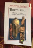 Totemismul : starea actuala a problemei totemice / Arnold Van Gennep