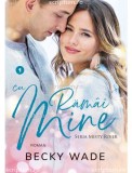 Ramai cu mine (Misty River vol 1) - Editura Scriptum