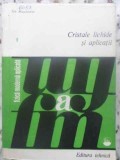 Cristale Lichide si Aplicatii - Ion Muscutariu, Ed. Tehnica 1981, Fizica Moderna Aplicata, Electrotehnica, 304 pagini