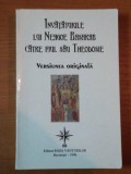 INVATATURILE LUI NEAGOE BASARAB CATRE FIUL SAU THEODOSIE, VERISUNEA ORIGINALA, BUC. 1996 *PREZINTA HALOURI DE APA