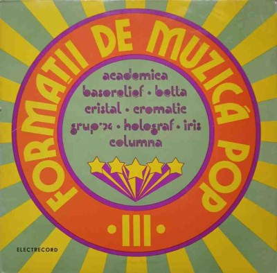 Disc vinil, LP. FORMATII DE MUZICA POP III-ACADEMIA BASORELIEF, BOTTA, CRISTAL, CROMATIC, GRUP 74, HOLOGRAF foto