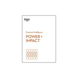 Power and Impact (HBR Emotional Intelligence Series)