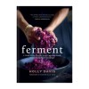 Ferment: A Guide to the Ancient Art of Culturing Foods, from Kombucha to Sourdough