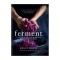 Ferment: A Guide to the Ancient Art of Culturing Foods, from Kombucha to Sourdough