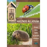 Hasznos &aacute;llatk&aacute;k - Cinege, b&eacute;ka, lepke &eacute;s t&aacute;rsaik a kertben - Ursula Kopp