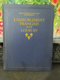 Henri Clouzot L ameublement francais sous Louis XIV Paris cu 5 planșe color 040