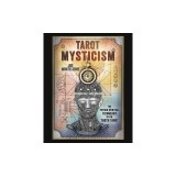 Tarot Mysticism: The Psycho-Spiritual Technology of the Thoth Tarot